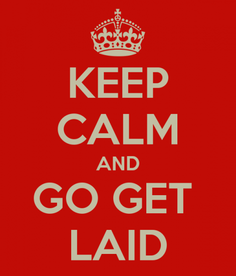 keep-calm-and-go-get-laid-2.png